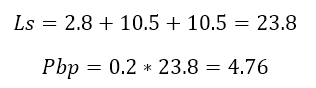 Ls=2.8+10.5+10.5=23.8
Pbp=0.2*23.8=4.76